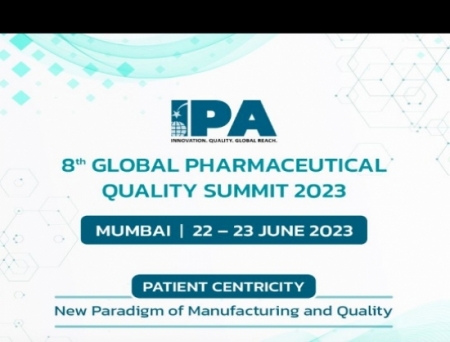 IPA Set to Host 8th Global Pharmaceutical Quality Summit, Focusing on 'Patient Centricity - A New Manufacturing and Quality Paradigm